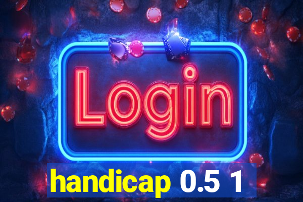 handicap 0.5 1